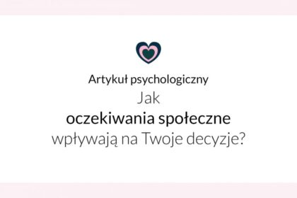 jak oczekiwania spoleczne wplywaja na twoje decyzje