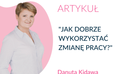 jak dobrze wykorzystać zmianę w pracy