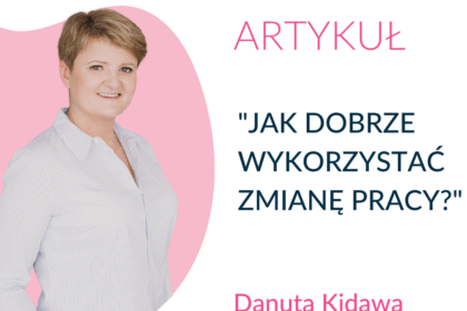 jak dobrze wykorzystać zmianę w pracy