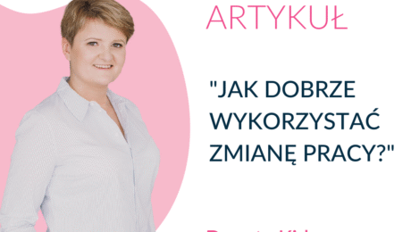 jak dobrze wykorzystać zmianę w pracy