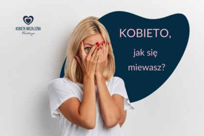 kobieto jak się miewasz