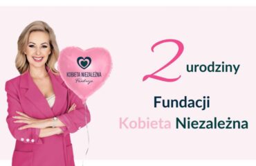 II Urodziny Fundacji Kobieta Niezależna